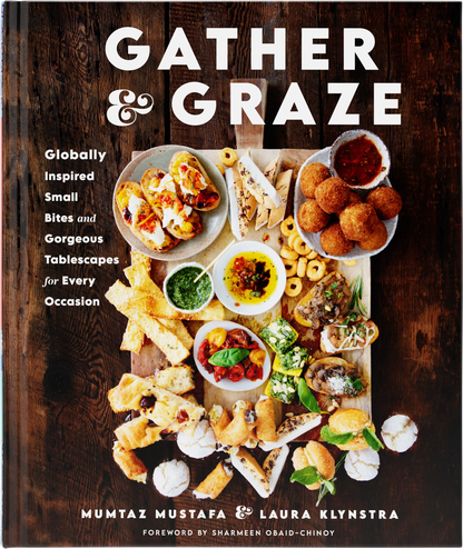 Gather and Graze: Globally Inspired Small Bites and Gorgeous Table Scapes for Every Occasion